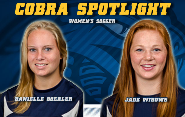 Cobra Spotlight- Danielle Goerler & Jade Widows, Women's Soccer