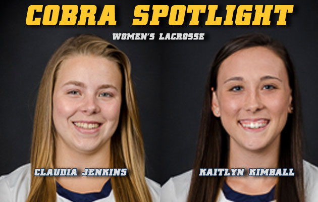 Cobra Spotlight- Claudia Jenkins & Kaitlyn Kimball, Women's Lacrosse