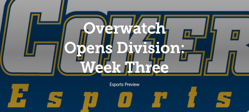 Coker Esports Set to Compete in Week Three of Overwatch Opens Division