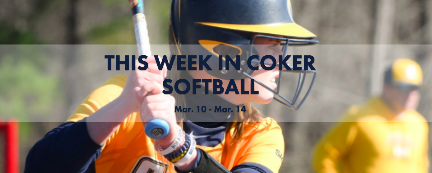 Coker Softball Weekly Preview