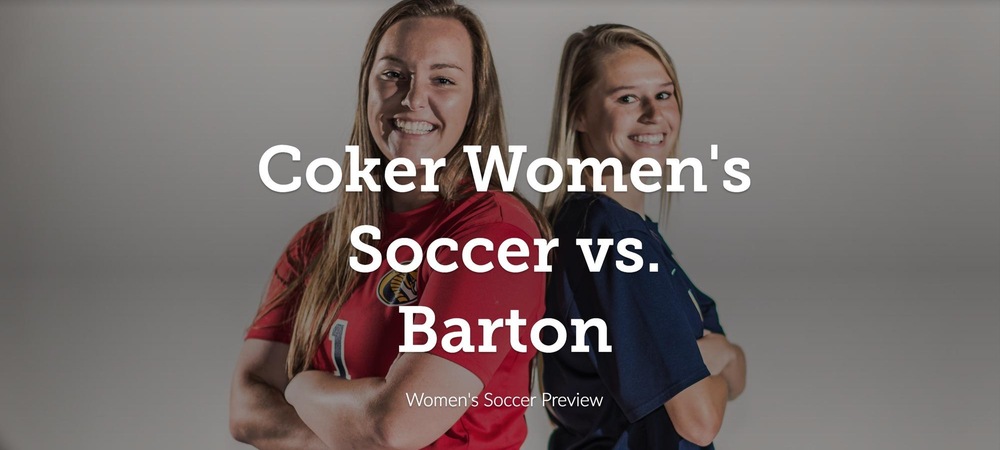 Coker Women's Soccer Hosts Barton in Season Opener