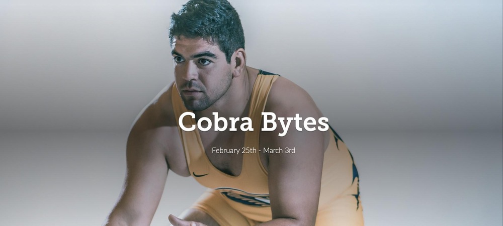 Cobra Bytes: Feb. 25 - Mar. 3
