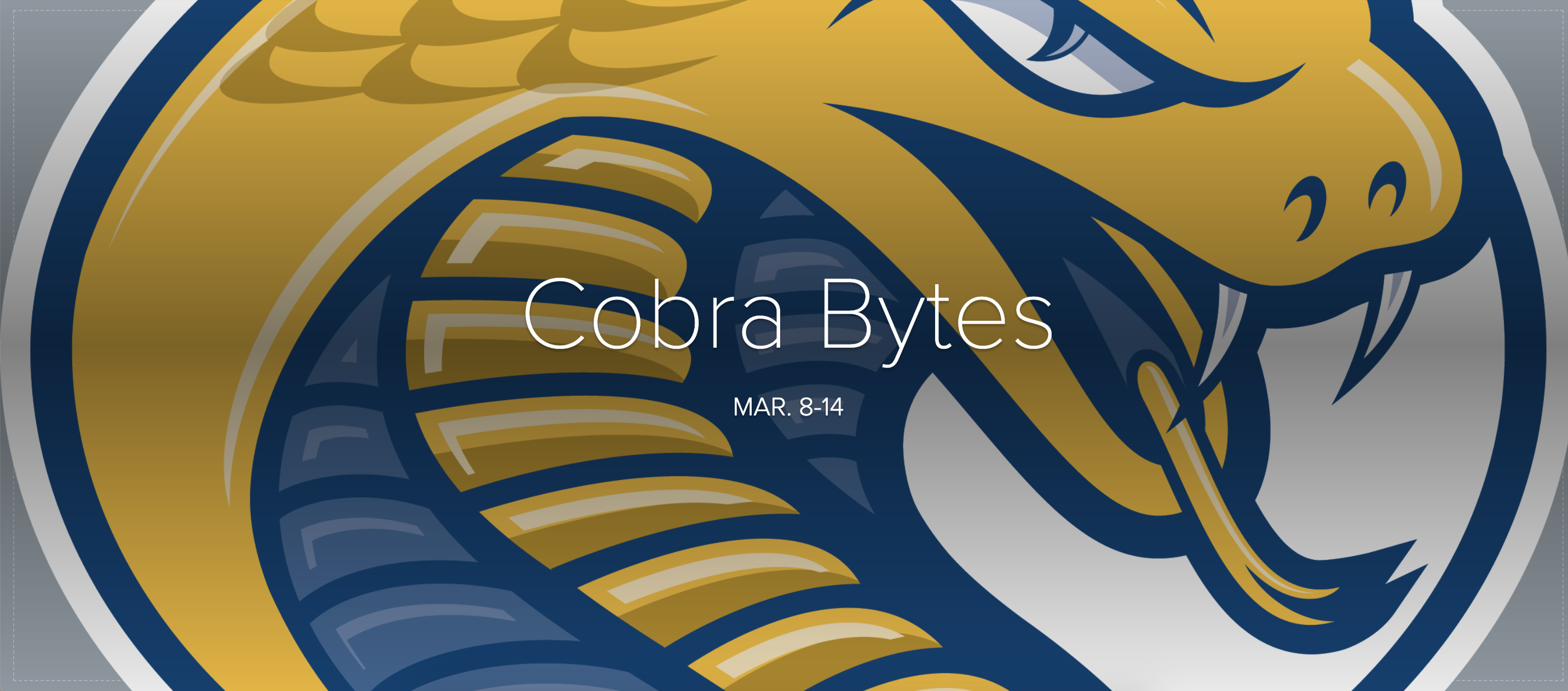 Cobra Bytes Mar. 8-14