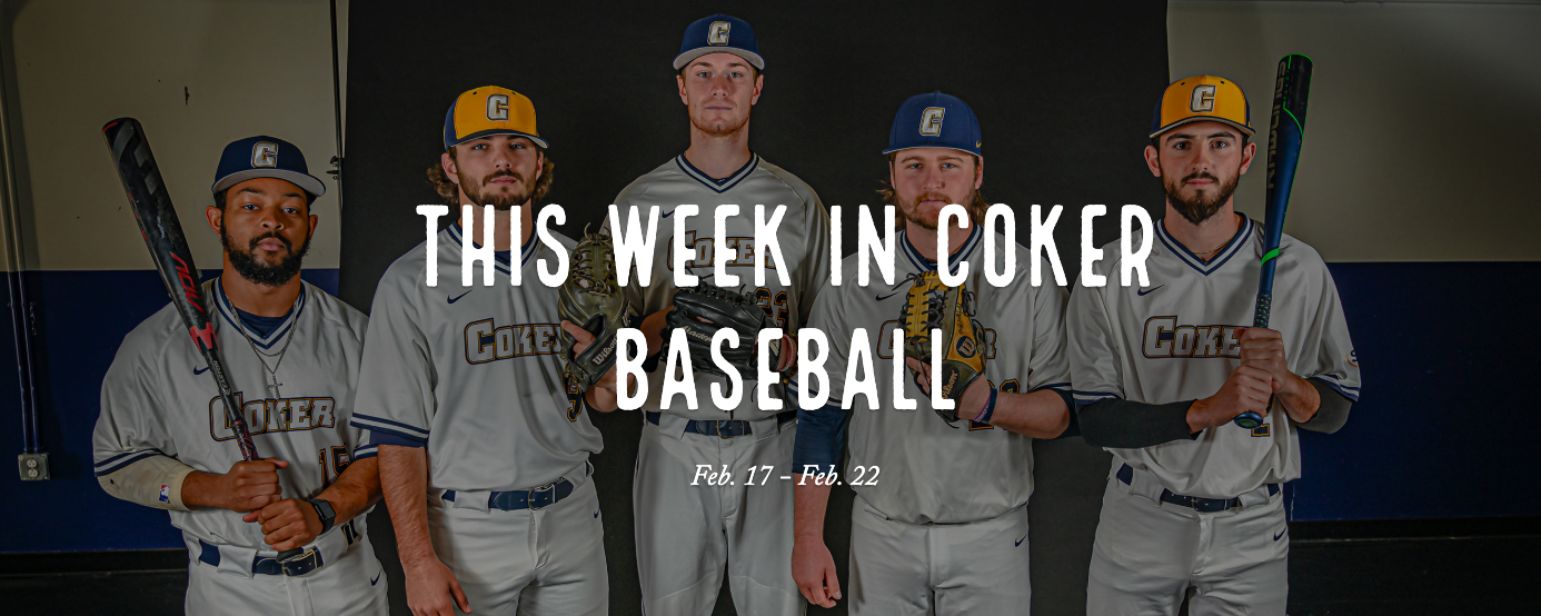Coker Baseball Prepares for Belmont Abbey and Anderson (S.C.)