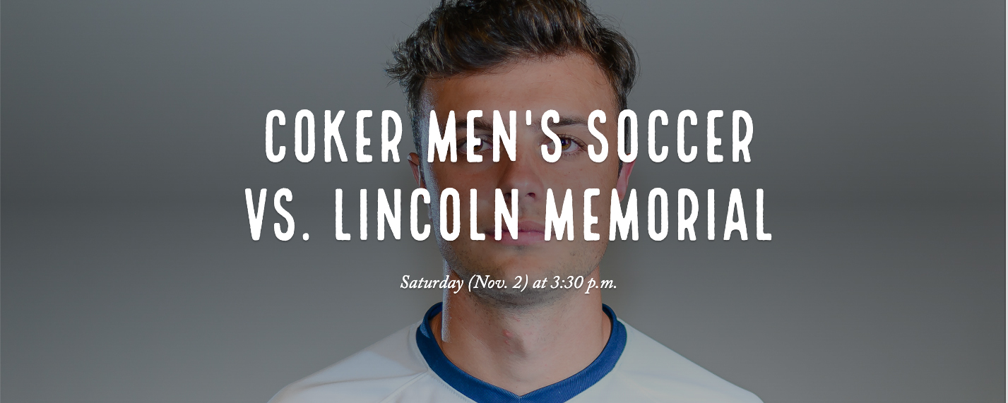 Coker Men's Soccer to Face Lincoln Memorial on Senior Day
