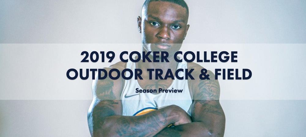 2019 Coker College Men's and Women's Outdoor Track & Field Season Preview