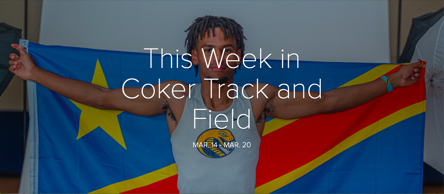 This Week in Coker Track and Field
